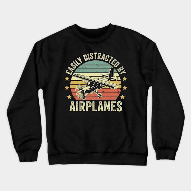 Easily Distracted By Airplanes Pilot Funny Aviation Lover Crewneck Sweatshirt by Visual Vibes